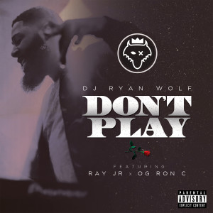 Album Don't Play (Explicit) from Ray Jr.