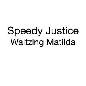 Speedy Justice的專輯Waltzing Matilda