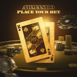 Armando的專輯Place Your Bet (Explicit)