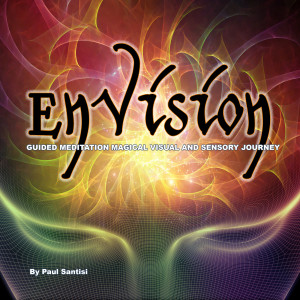 Album Envision Guided Meditation Magical Visual and Sensory Journey from Paul Santisi