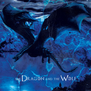 ดาวน์โหลดและฟังเพลง The Dragon and the Wolf พร้อมเนื้อเพลงจาก The Sirens