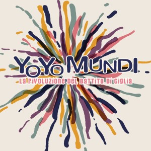 Yo Yo Mundi的專輯La rivoluzione del battito di ciglia