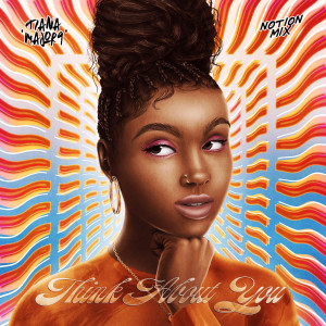 收聽Tiana Major9的Think About You (Notion Mix)歌詞歌曲