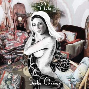 ดาวน์โหลดและฟังเพลง Snake Charmer พร้อมเนื้อเพลงจาก Pluto