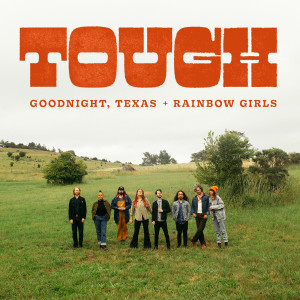 Listen to Tough song with lyrics from Goodnight, Texas