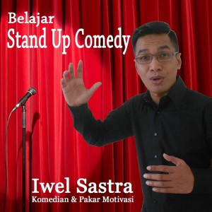 Dengarkan lagu Belajar Stand Up Comedy nyanyian Iwel Sastra dengan lirik