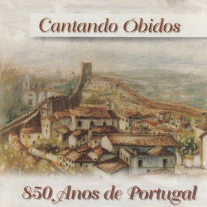 ดาวน์โหลดและฟังเพลง Óbidos, Terra de Encanto พร้อมเนื้อเพลงจาก Rancho Folclórico da Capeleira