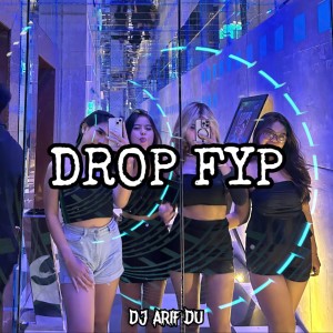 อัลบัม DROP FYP ศิลปิน DJ ARIF DU