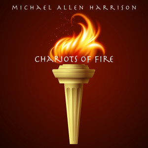 Dengarkan lagu Chariots of Fire nyanyian Michael Allen Harrison dengan lirik