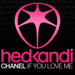 收聽Chanel的If You Love Me (Steve Smart & Danny Dove Remix)歌詞歌曲