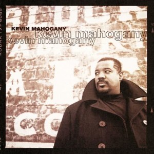 อัลบัม Kevin Mahogany ศิลปิน Kevin Mahogany