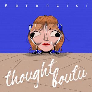收听Karencici的thoughtboutu歌词歌曲