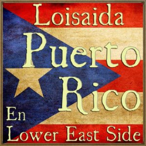 Various Artists的專輯Puerto Rico en Lower East Side