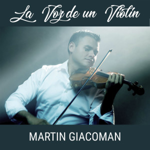 Album La Voz De Un Violin from Martin Giacoman