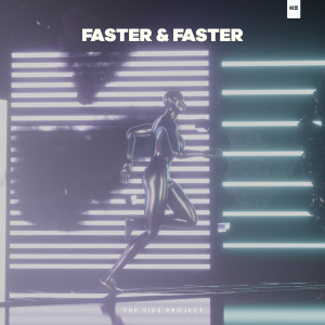 收聽The Side Project的Faster & Faster歌詞歌曲