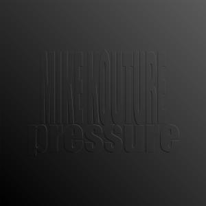 อัลบัม pressure (Explicit) ศิลปิน Mike Kouture