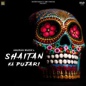Anurag Muzik的专辑Shaitan Ka Pujari