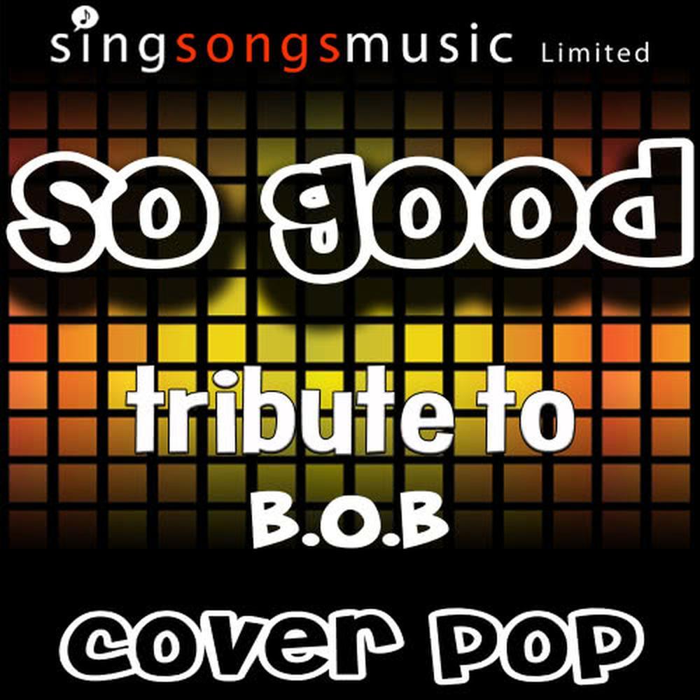 So Good (Tribute to B.O.B)