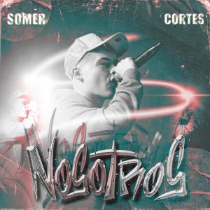 ดาวน์โหลดและฟังเพลง Nosotros (Parte 1) (feat. Cortes) พร้อมเนื้อเพลงจาก Somer 014