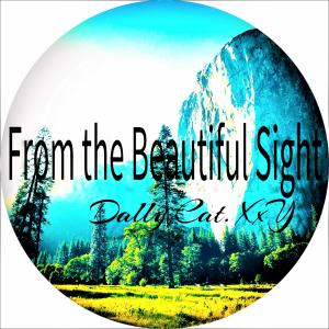 收听Dally Cat.XxY的From the Beautiful Sight (Instrumental)歌词歌曲