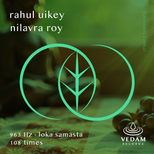 收聽Rahul Uikey的963 Hz - Loka Samasta 108 Times歌詞歌曲
