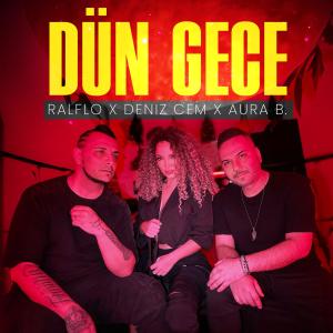Deniz Cem的專輯Dün Gece (feat. Aura B. & Deniz Cem)