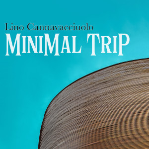 Listen to Minimal Trip song with lyrics from Lino Cannavacciuolo