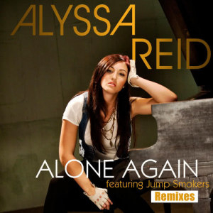 收聽Alyssa Reid的Alone Again (Prance-A-Tron Remix)歌詞歌曲