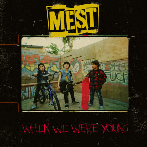อัลบัม When We Were Young featuring Jaret Reddick of Bowling For Soup ศิลปิน Mest