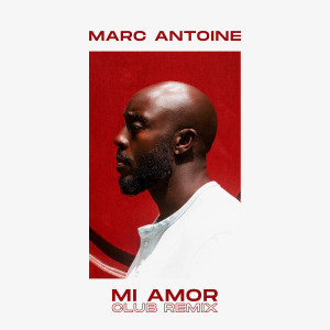 Marc Antoine的專輯Mi Amor (Club Version)