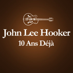 ดาวน์โหลดและฟังเพลง Hard Hearted Woman พร้อมเนื้อเพลงจาก John Lee Hooker
