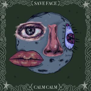 Save Face的專輯Calm Calm (Explicit)