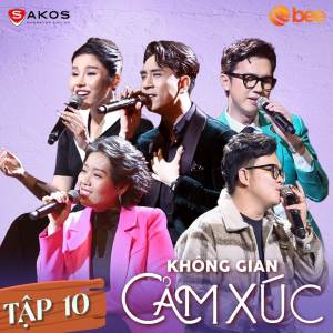 Không Gian Cảm Xúc的專輯Không Gian Cảm Xúc (Mùa 2) - Tập 10: Rồi Một Ngày Mình Nói Về Tình Yêu