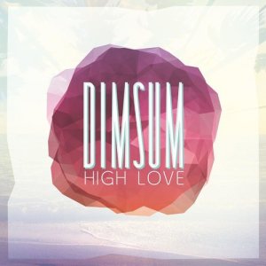 ดาวน์โหลดและฟังเพลง High Love (Candidat Remix) พร้อมเนื้อเพลงจาก Dim Sum