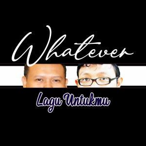 ดาวน์โหลดและฟังเพลง Lagu Untukmu พร้อมเนื้อเพลงจาก Whatever