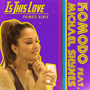 收聽Komodo的Is This Love (Primate Remix)歌詞歌曲