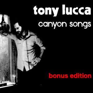 Album Canyon Songs (Bonus Edition) from Tony Lucca
