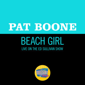 Pat Boone的專輯Beach Girl (Live On The Ed Sullivan Show, October 4, 1965)