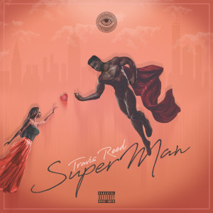 收聽Travis Reed的SuperMan (Explicit)歌詞歌曲