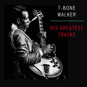 Album His Greatest Tracks oleh T-Bone Walker