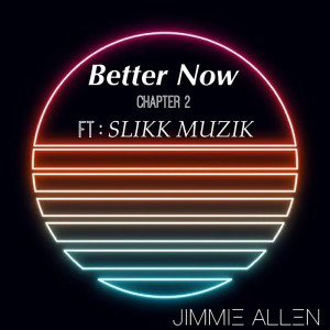 Album Better Now (Chapter 2) from Jimmie Allen