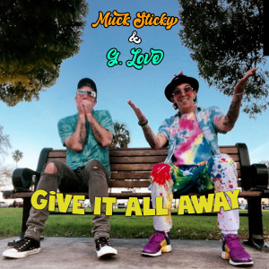 ดาวน์โหลดและฟังเพลง Give It All Away พร้อมเนื้อเพลงจาก Muck Sticky