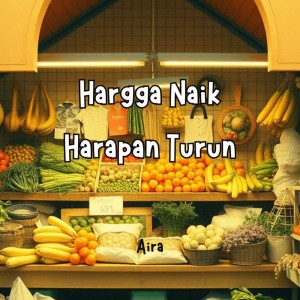 Aira的专辑Harga Naik Harapan Turun