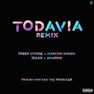 ดาวน์โหลดและฟังเพลง Todavía (Remix) (Explicit) (Remix|Explicit) พร้อมเนื้อเพลงจาก Green Cookie
