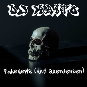 ดาวน์โหลดและฟังเพลง Fake News (Anti Querdenken) (Explicit) พร้อมเนื้อเพลงจาก DJ Kaito