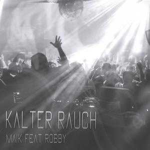 ดาวน์โหลดและฟังเพลง Kalter Rauch (feat. itsyourrobby) พร้อมเนื้อเพลงจาก Maik