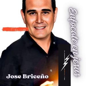 收聽Jose Briceño的Enfocate en Jesús歌詞歌曲