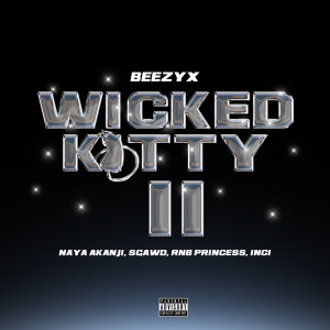Dengarkan lagu Wicked Kitty II (Explicit) nyanyian Beezyx dengan lirik