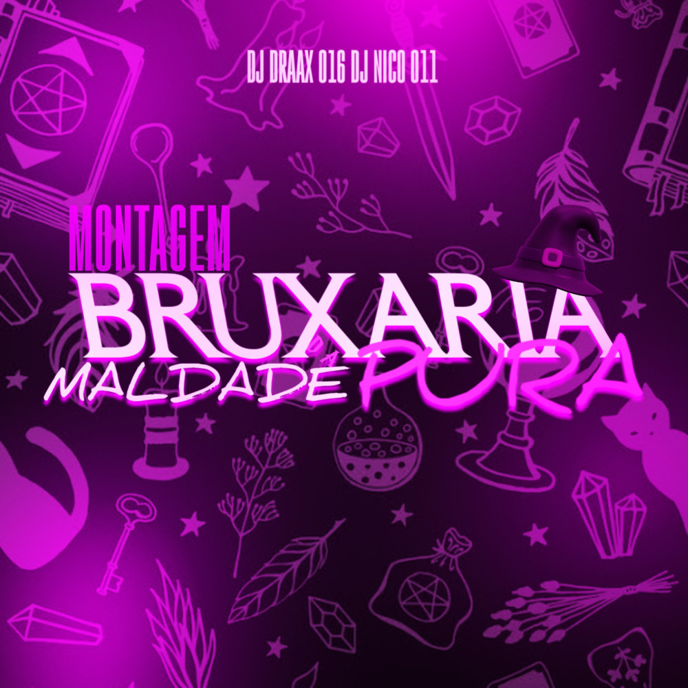 MONTAGEM BRUXARIA DA MALDADE PURA (Explicit)