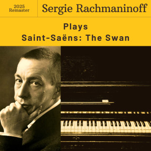 Rachmaninov的專輯Saint-Saëns: The Carnival of the Animals, R. 125: No. 13, The Swan (2025 Remaster)